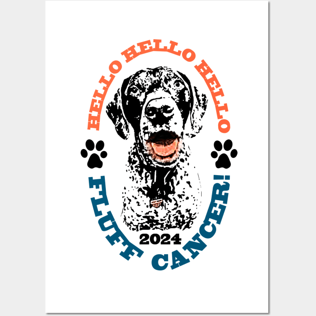 Fluff Cancer! 2024 wyatt the gsp Wall Art by Anespen